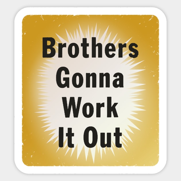 Brothers Gonna Work It Out Sticker by DCMiller01